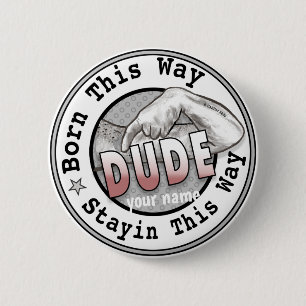 Born A Dude  2 Inch Round Button