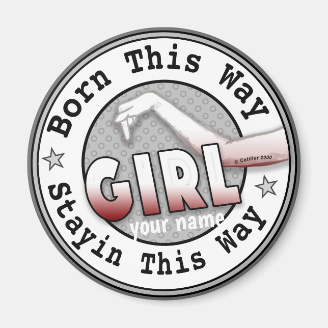 Born A Girl   Magnet (Front)