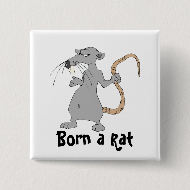 Born a Rat 2 Inch Square Button (Front)