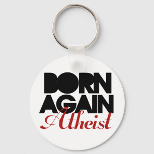 Born Again Atheist Keychain