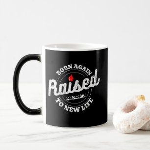 Born Again Raised To New Life Christian Magic Mug