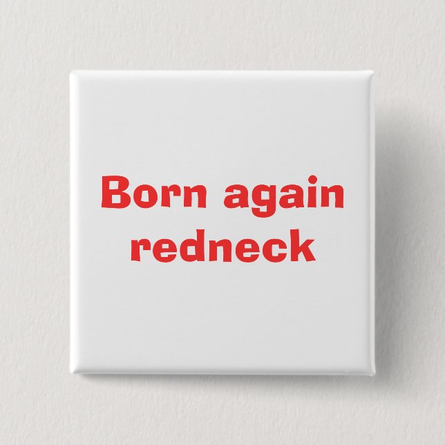 Born again redneck 2 inch square button (Front)