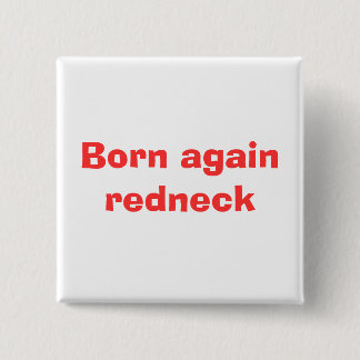 Born again redneck 2 inch square button