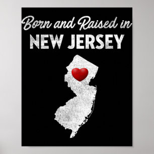 Born And Raised In New Jersey - New Jersey Nj  Poster