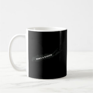 Born And Raised Usa Long Island Ny Coffee Mug