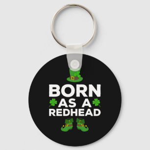 Born As A Redhead St. Patrick's Day  Keychain