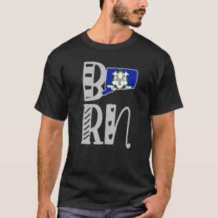 Born Connecticut In Block Letters T-Shirt