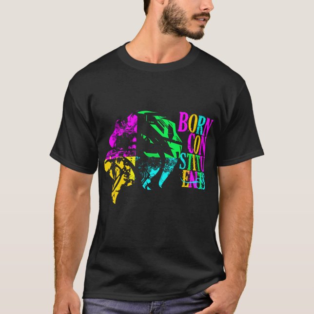 Born Constituents T-Shirt (Front)