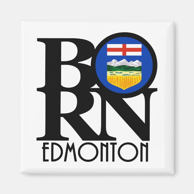 BORN Edmonton Alberta Magnet (Front)