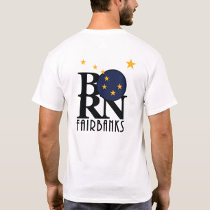 BORN Fairbanks Alaska T-Shirt