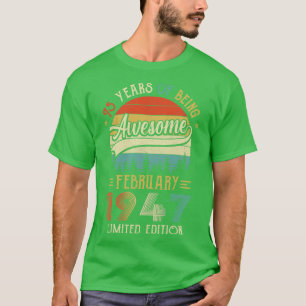 Born February 1947 75th Birthday Made In 1947 75 Y T-Shirt