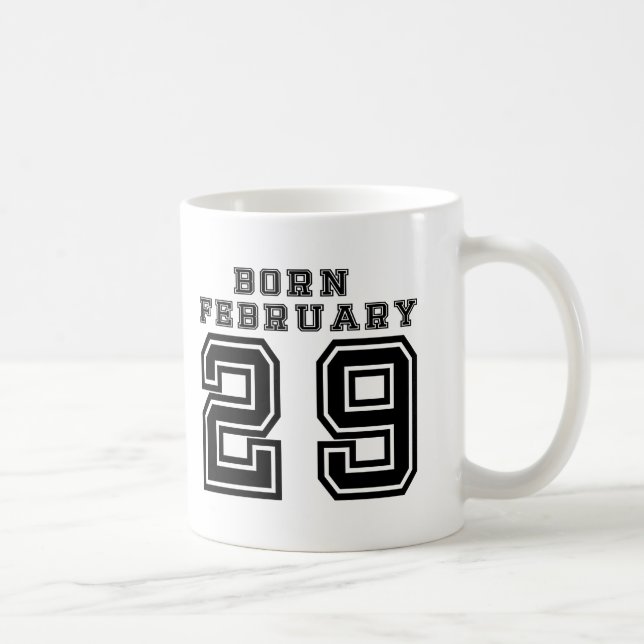 Born February 29 Coffee Mug (Right)