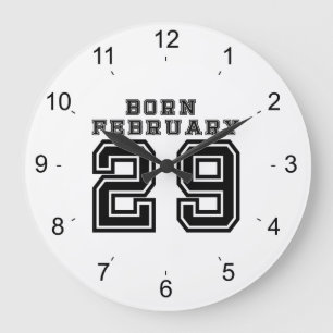 Born February 29 Large Clock