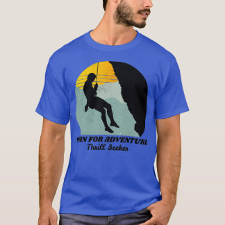 Born for Adventure Thrill Seeker Travel Design T-Shirt