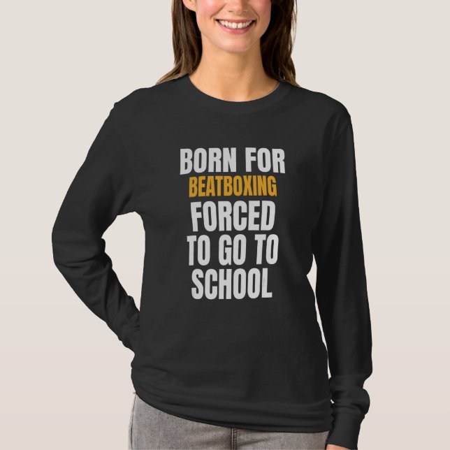 Born For Beatboxing T-Shirt (Front)