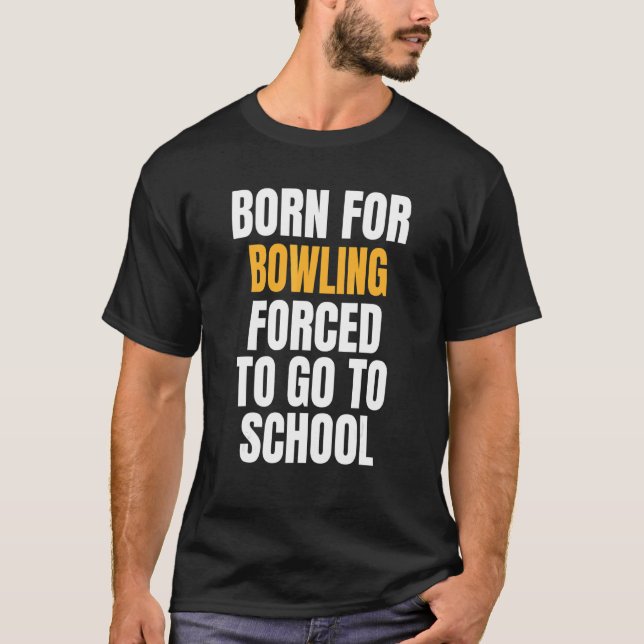 Born For Bowling T-Shirt (Front)