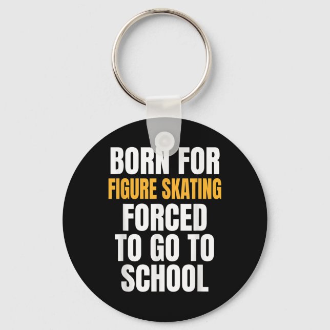 Born For Figure Skating Funny Gift  Keychain (Front)