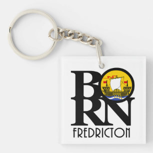 BORN Fredricton New Brunswick Keychain