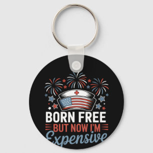 Born Free But Now I'm Expensive 4th Of July Nurse Keychain