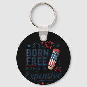 Born Free But Now I'm Expensive 4th Of July Pencil Keychain
