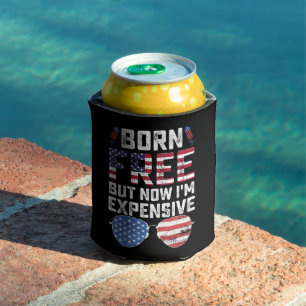 Born Free But Now I'm Expensive Funny 4th of July Can Cooler