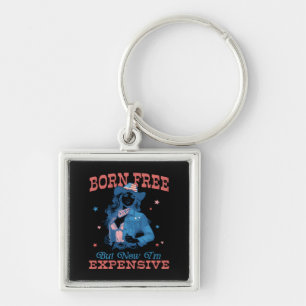 Born Free But Now I'm Expensive Funny Keychain