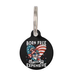 Born Free But Now I'm Expensive Funny Mom Bun Cat  Pet Tag