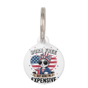 Born Free But Now I'm Expensive Funny Mom Bun Cat  Pet Tag