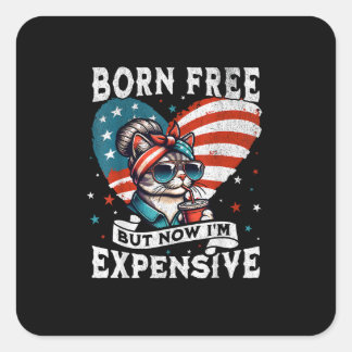 Born Free But Now I'm Expensive Funny Mom Bun Cat Square Sticker