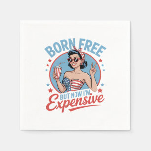 Born Free But Now I'm Expensive Napkin