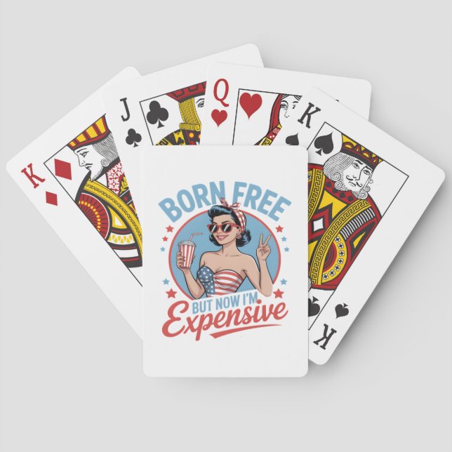 Born Free But Now I'm Expensive Playing Cards (Back)