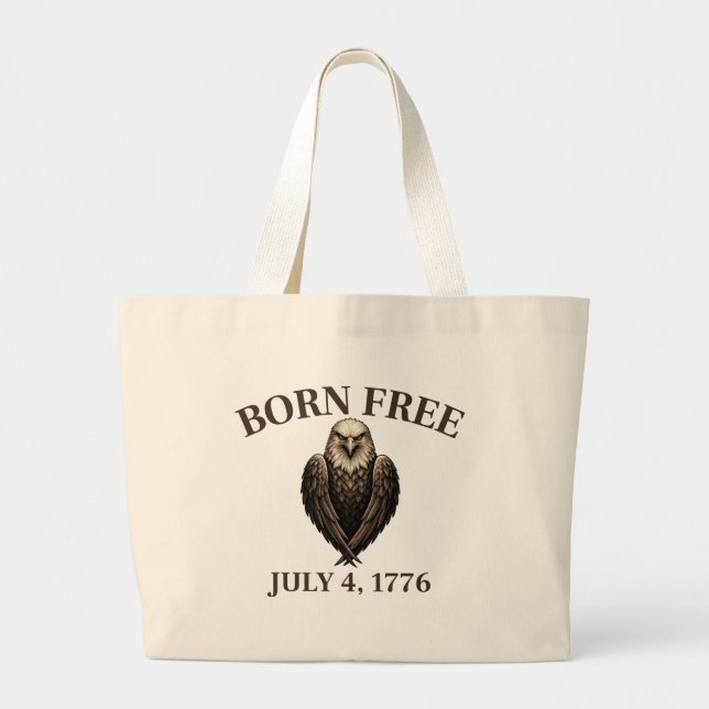 Born Free July 4, 1776  Large Tote Bag (Front)