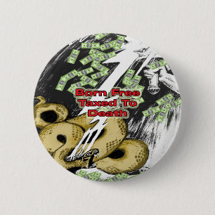 Born Free Taxed to Death 2 Inch Round Button