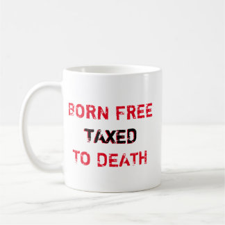 Born Free Taxed to death American Gothic version Coffee Mug