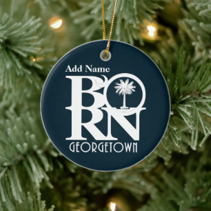 BORN Georgetown SC Customizable Ornament