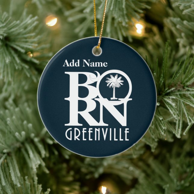 BORN Greenville South Carolina Customizable Ceramic Ornament (Tree)