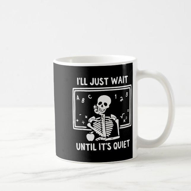 Born Halloween Teacher I'll Just Wait Until It's Q Coffee Mug (Right)