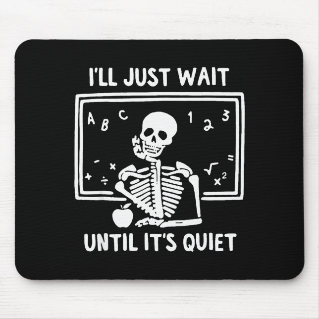 Born Halloween Teacher I'll Just Wait Until It's Q Mouse Pad (Front)