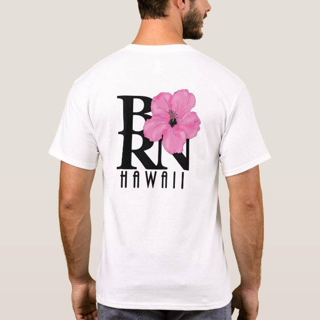 BORN Hawaii Pink (back print) T-Shirt (Back)