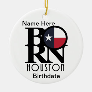 BORN Houston Texas Ceramic Ornament