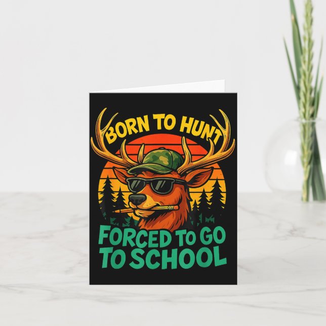 Born Hunt Forced Go To School Boy Kid Camo Deer Hu Card (Front)