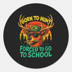 Born Hunt Forced Go To School Boy Kid Camo Deer Hu Classic Round Sticker