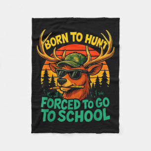 Born Hunt Forced Go To School Boy Kid Camo Deer Hu Fleece Blanket