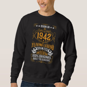 Born In 1942 The Living Legend Very Rare Birthday  Sweatshirt