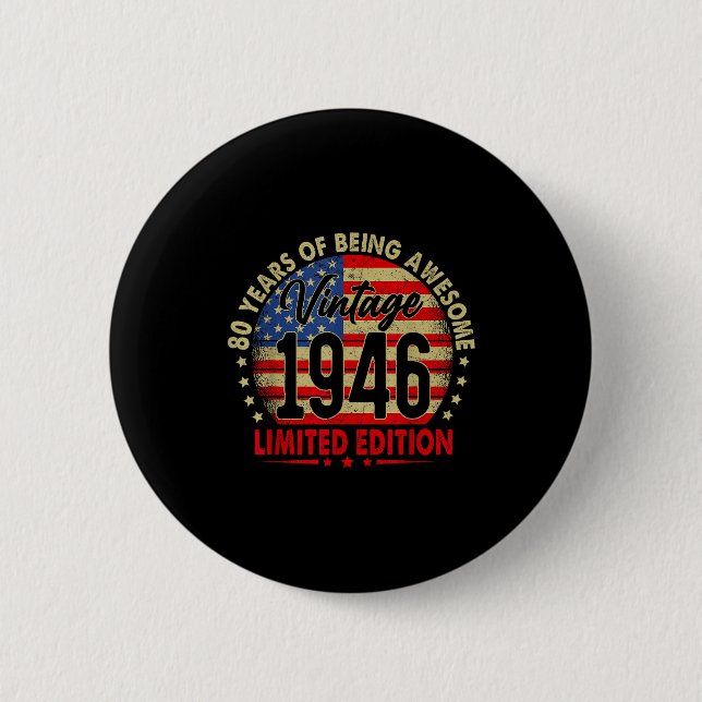 Born In 1946 Limited Edition 80th Birthday 80 Year 2 Inch Round Button (Front)
