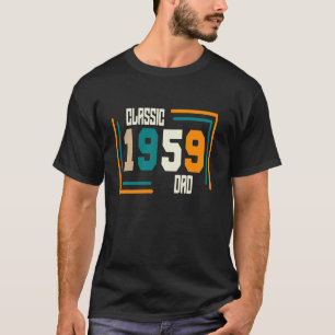 Born In 1959 1950s Classic Original Fathers Day Da T-Shirt