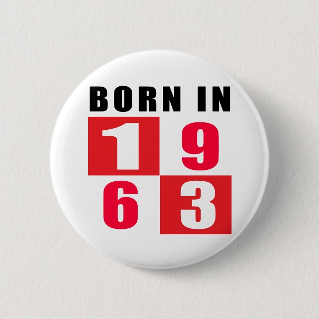 Born In 1963 Birthday Designs 2 Inch Round Button (Front)