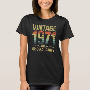 Born In 1971 All Original Parts Vintage B Day Cool T-Shirt