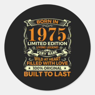 Born In 1975 Limited Edition Living Legend Built T Classic Round Sticker