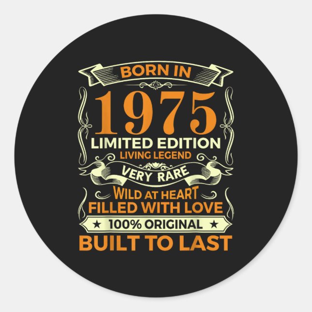 Born In 1975 Limited Edition Living Legend Built T Classic Round Sticker (Front)